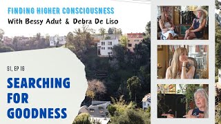 SEASON 1, EPISODE 16 - FINDING HIGHER CONSCIOUSNESS with DEBRA DE LISO