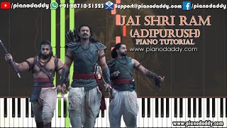 Jai Shri Ram (Adipurush) Piano Tutorial - Prabhas - Ajay-Atul, Manoj Muntashir Shukla - Piano Music