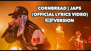 Cornbread Japs Officail Lyrics Video 和訳Version