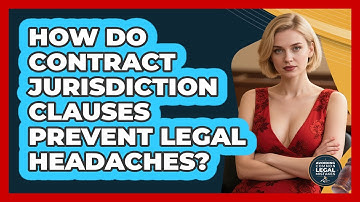 How Do Contract Jurisdiction Clauses Prevent Legal Headaches? - Avoiding Common Legal Mistakes