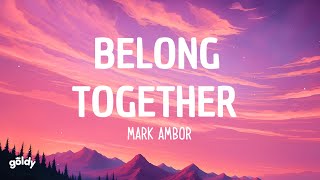 Mark Ambor - Belong Together (Lyrics) Resimi