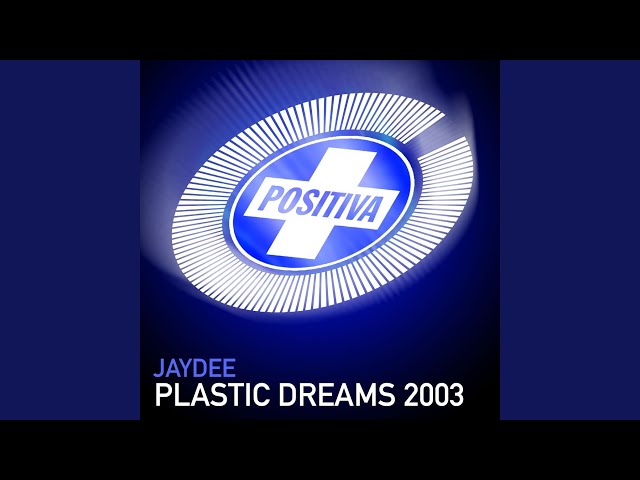 Jaydee - Plastic Dreams 2003