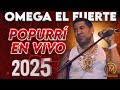 OMEGA EL FUERTE POPURRI 2025 EN VIVOLA Omega Elfuerte