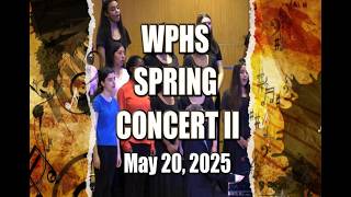 WPHS Spring Concert II - May 20 2025