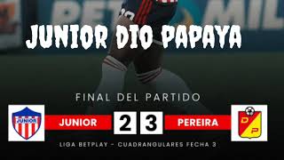 Junior 2 - 3 Pereira / ☝️el tiburón dio papaya, reacciono muy tarde, el grupo está abierto.