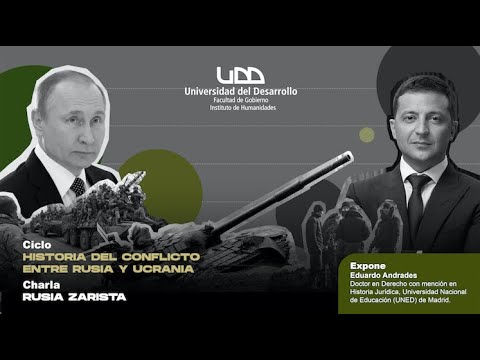 Ciclo | Historia del conflicto Rusia - Ucrania | Charla: Rusia zarista