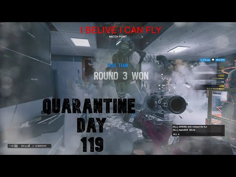 Rainbow Six Siege - Quarantine Day 119