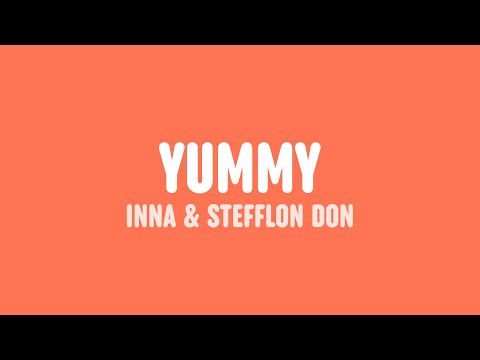 INNA & Stefflon Don - Yummy (Lyrics)