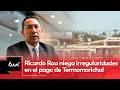 Roa responde a cuestionamientos sobre US$42 millones de Termomorichal | 6AM W