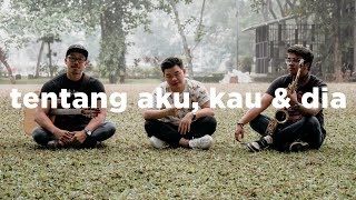 KANGEN Band - Tentang Aku, Kau dan Dia eclat acoustic cover