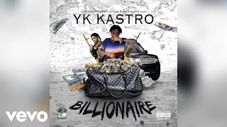 YK Kastro - Billionaire (Official Audio)