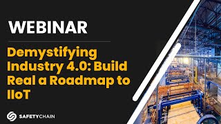Demystifying Industry 4.0: Build Real a Roadmap to IIoT