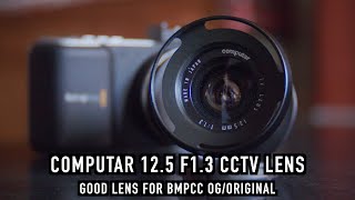 Computar 12.5 f1.3 CCTV Lens + BMPCC OG/Original