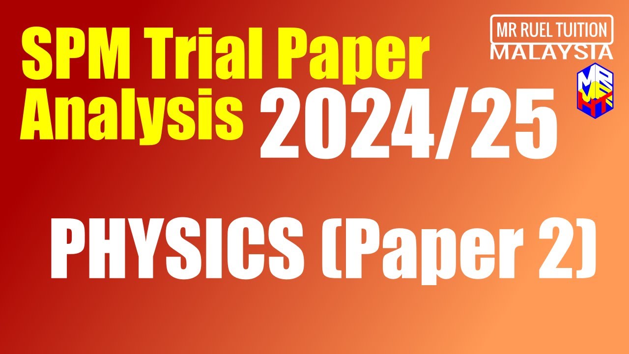 2024/25 Physics SPM Trials Analysis (NOT RAMALAN) - YouTube