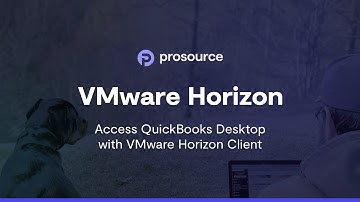 ProSource - VMware Horizon: Access QuickBooks Desktop with VMware Horizon Client