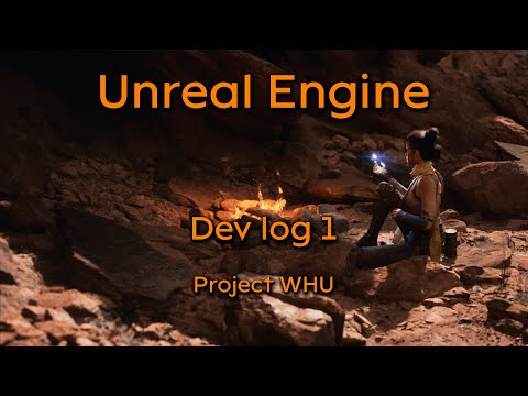 Dev log 1 - Project WHU - Unreal Engine