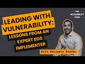 Leading with Vulnerability: Lessons from Expert EOS Implementer Benjamin Berman