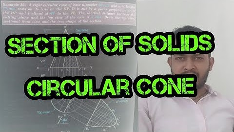 video 7 | section of solids |cone| engineering graphics