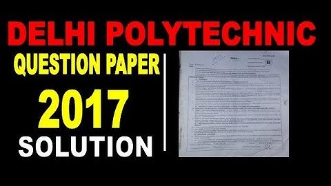 DELHI POLYTECHNIC PAPER(2017)- FULL SOLUTION/FULLY EXPLAINED/TEST-1/CET PREVIOUS YEAR PAPER