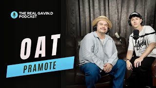 ชีวิตเรียบง่าย ที่คนทั่วไปไม่รู้ "Oat Pramote" | The Real Gavin.D Podcast EP.9