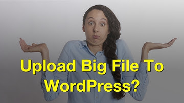 How To Upload A Large File To WordPress Media Library - WordPress Tutorial