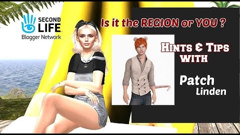 What Causes REGION LAG in SECOND LIFE | HINTS & TIPS with PATCH LINDEN #secondlife