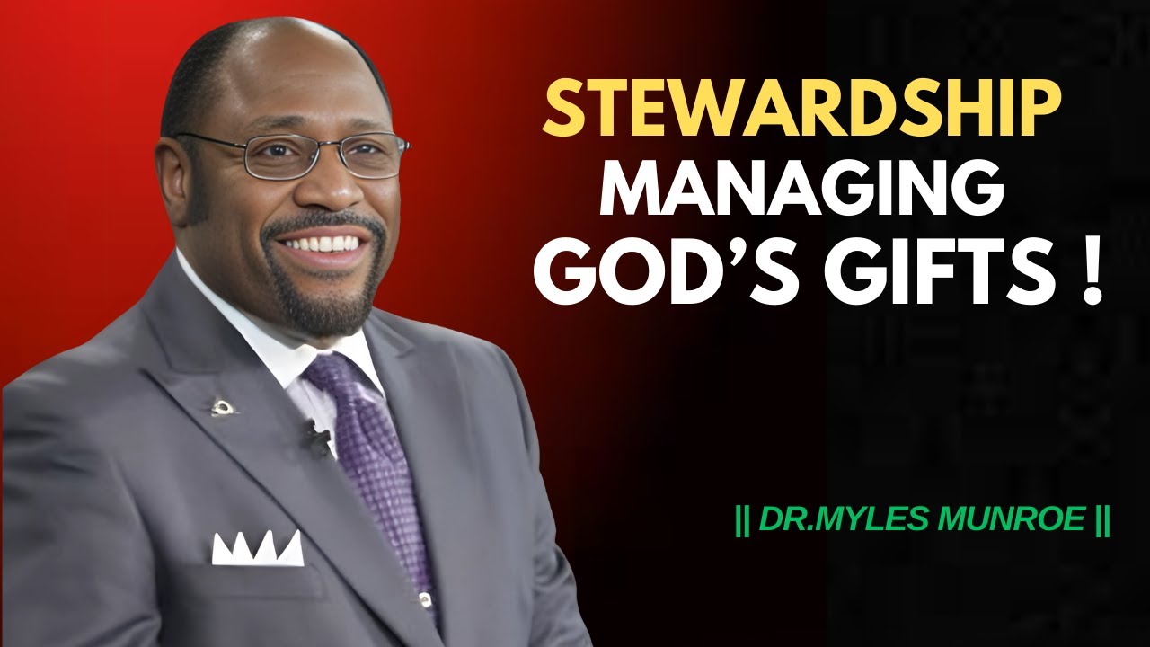 Stewardship: Managing God's Gifts ||Dr.Myles Munroe's best of best #motivation #bahamas #love