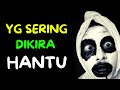 FENOMENA² yg Sering Dikira HANTU (padahal BUKAN)...