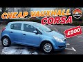 I BOUGHT A CHEAP VAUXHALL CORSA FOR £500!