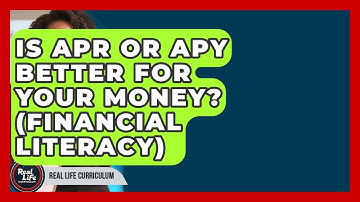Is APR Or APY Better For Your Money? (Financial Literacy) - Real Life Curriculum
