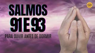 Salmos 91 e 93 - Ouça antes de dormir