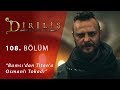 Bamsı'dan Titan'a Osmanlı Tokadı - Diriliş Ertuğrul 108.Bölüm