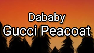 Dababy - Gucci Peacoat (lyrics)