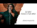 Jéssica Augusto - Se Não Fosse a Tua Mão LETRA - Gospel Hits