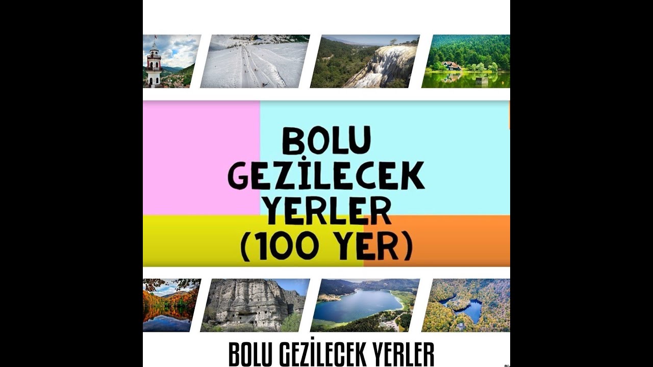 BOLU GEZİLECEK YERLER (100 YER)
