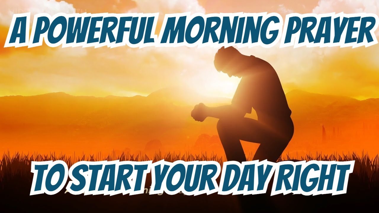 A Powerful Morning Prayer to Start Your Day Right - YouTube