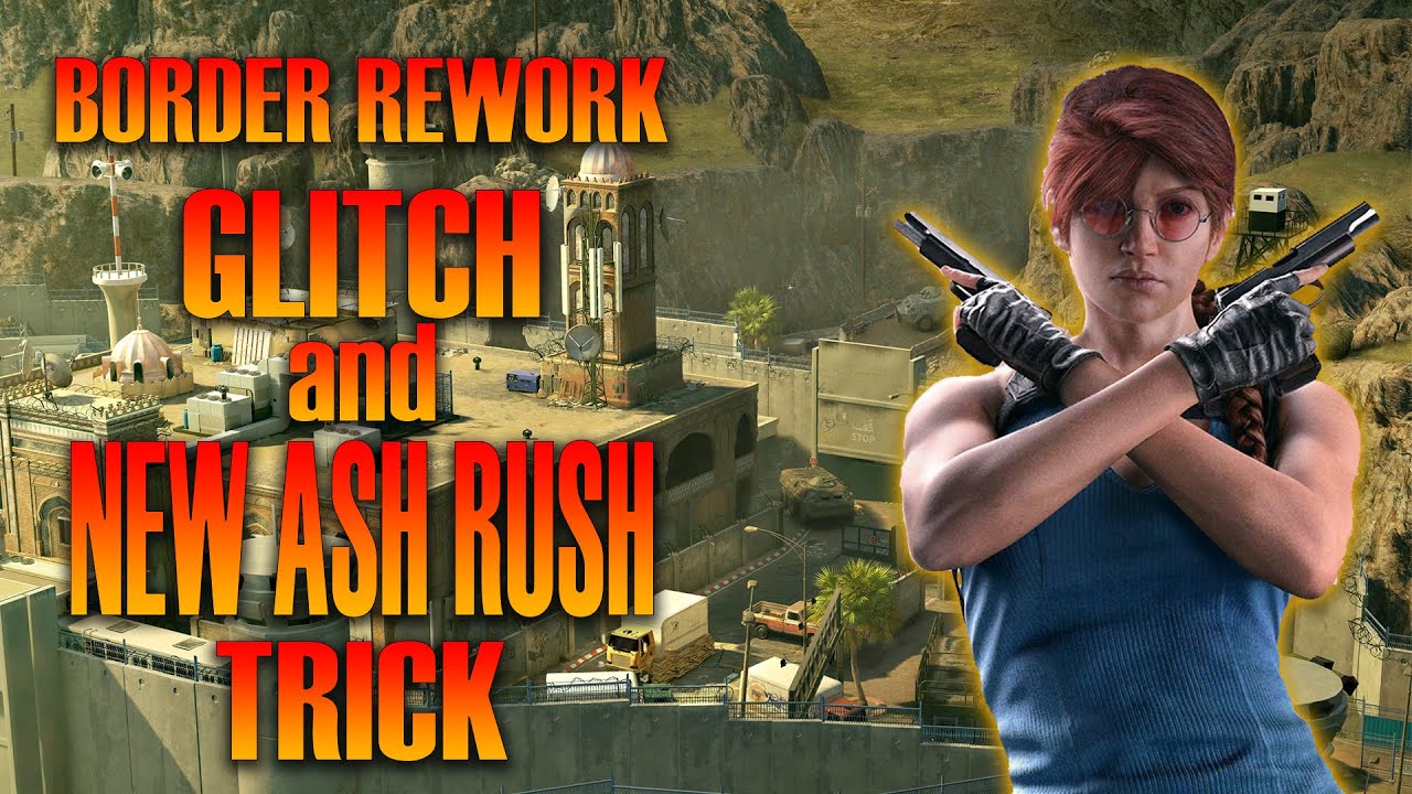 rainbow six siege border rework glitch and new ash rush trick