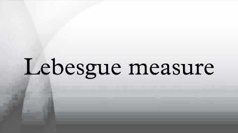 Lebesgue measure