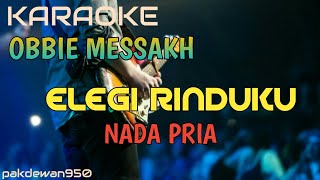 ELEGI RINDUKU || OBBIE MESSAKH || KARAOKE NADA PRIA [COVER YAMAHA PSR]