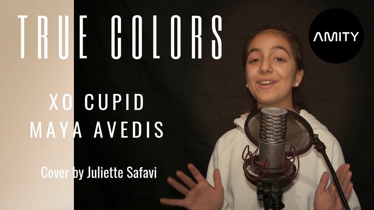 true colors xo cupid maya avedis cover by juliette safavi true colors xo cupid maya avedis cover by juliette safavi