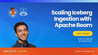 Scaling Iceberg Ingestion with Apache Beam - Beam College 2026