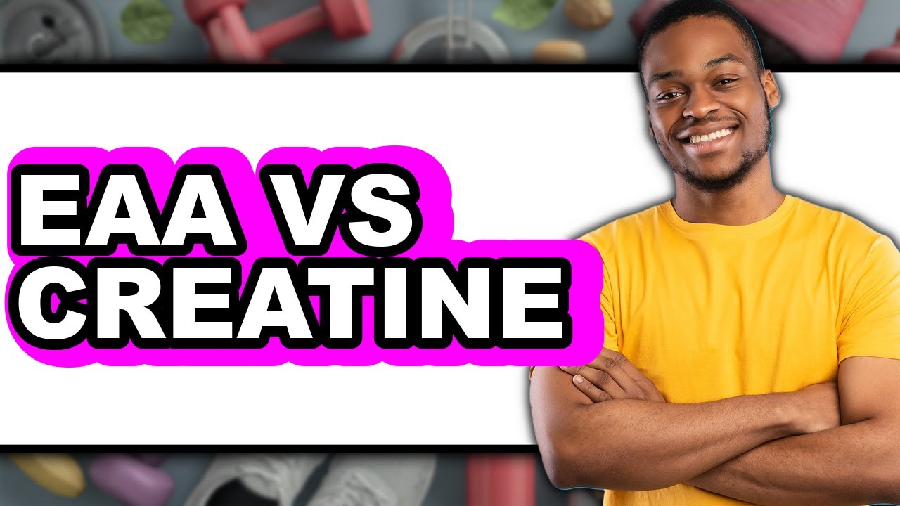 EAA vs Creatine - Full Comparison