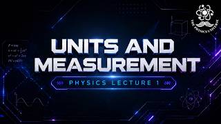 UNITS & MEASUREMENT | LECTURE-1 | CLASS-11 | USEFUL FOR JEE, NEET & BOARDS