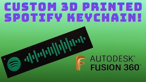 How to make a custom 3d printed Spotify keychain using Fusion 360.