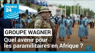 Rébellion avortée de Wagner : quelles suites pour le groupe paramilitaire russe en Afrique ?