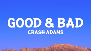 Crash Adams - Good & Bad (Lyrics)