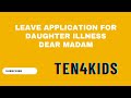 Leave application for daughter illnessdear madam ten4kids