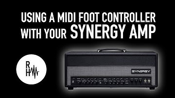 How to use a MIDI Foot Controller with your Synergy Amp