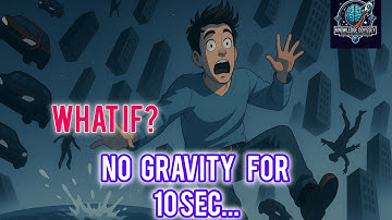What If Gravity Disappeared for 10 Seconds?