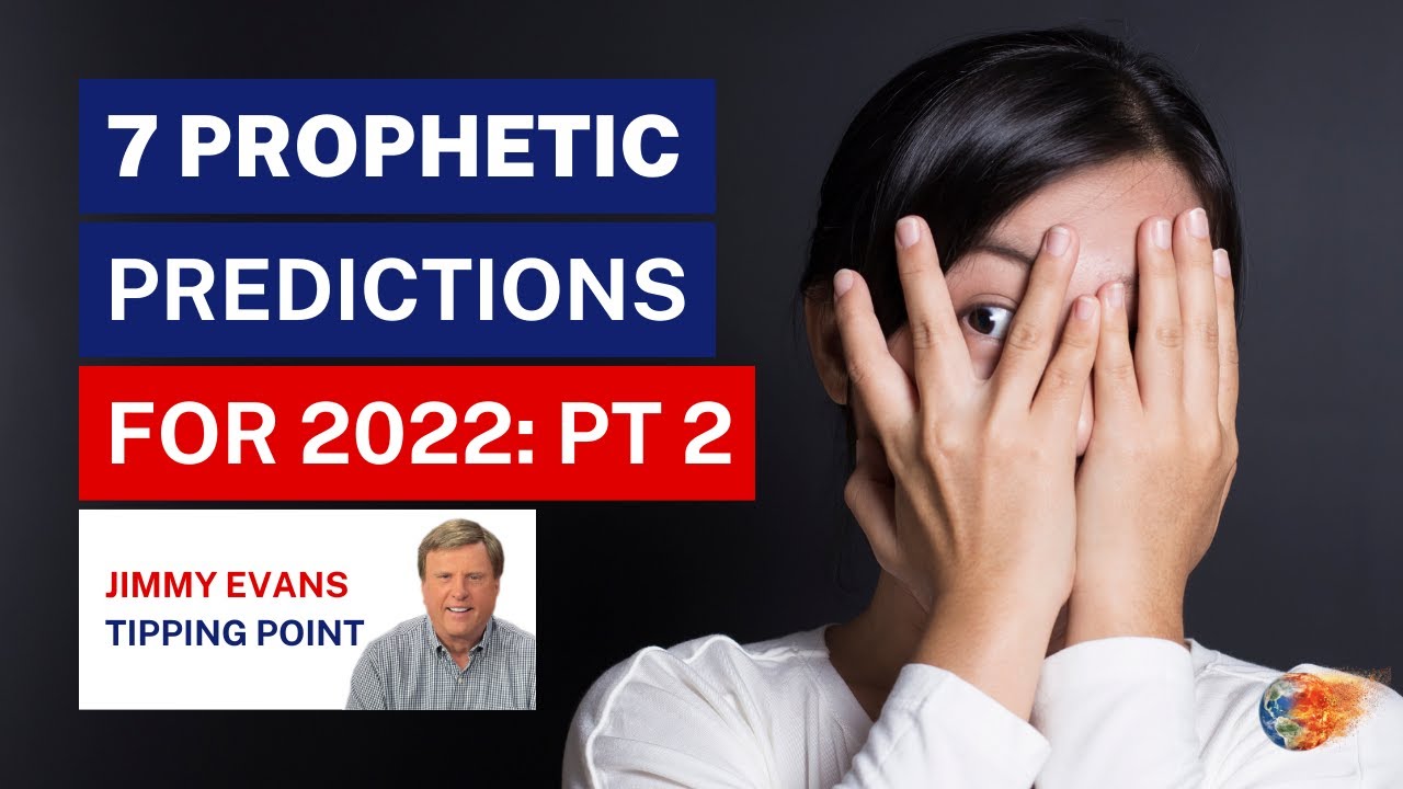 7 Prophetic Predictions for 2022 Part 2 | Tipping Point | End Times Teaching | Jimmy Evans